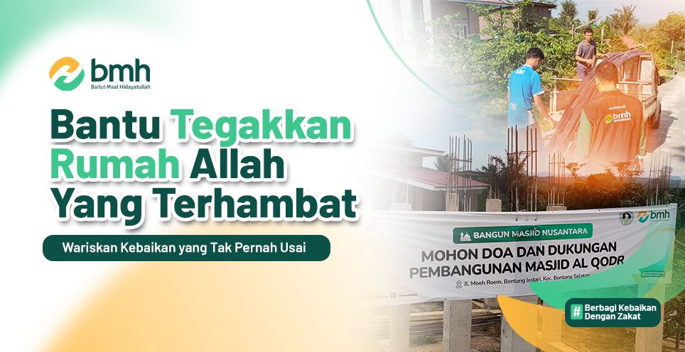 Bangun Rumah Allah, Hadirkan Generasi Qur'ani - BMH Kaltim